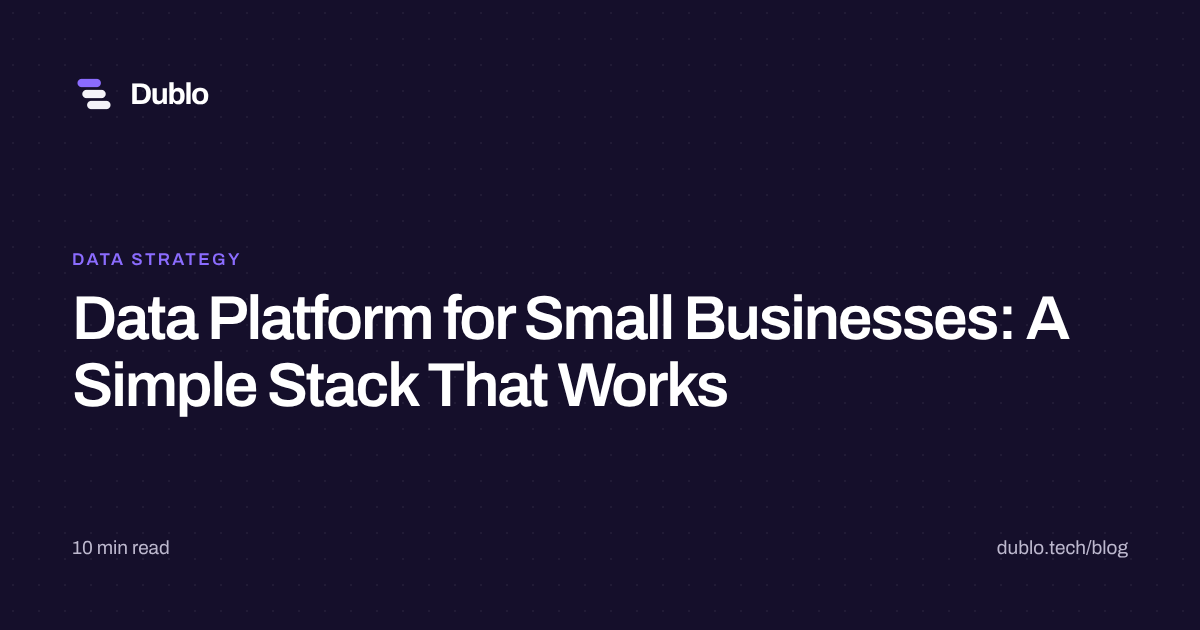 Data Platform for Small Businesses: A Simple Stack That Works